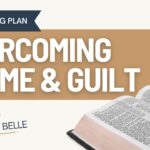 Overcoming Shame and Guilt: Bible Reading Plan