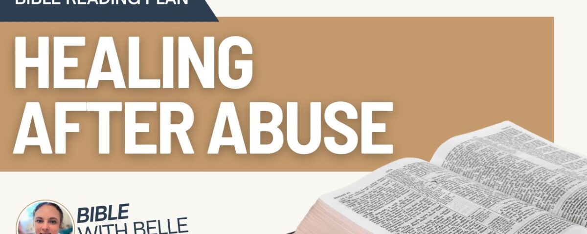 Scriptures for Healing after Abuse: Bible Reading Plan
