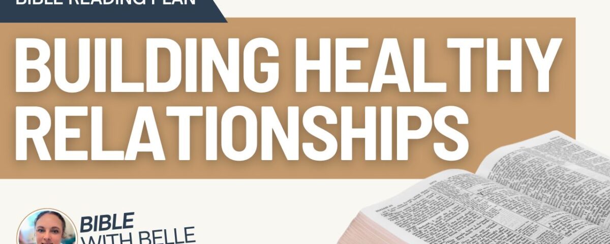 Building Healthy Relationships: Bible Reading Plan