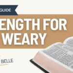 Strength for the Weary: Bible Study Guide