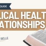 Biblical Boundaries and Healthy Relationships: Bible Study Guide