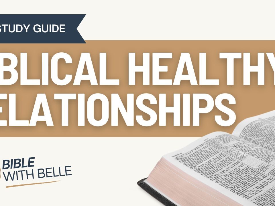 Biblical Boundaries and Healthy Relationships: Bible Study Guide