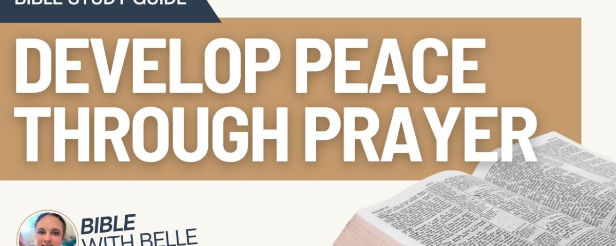 Developing Peace through Prayer: Bible Study Guide