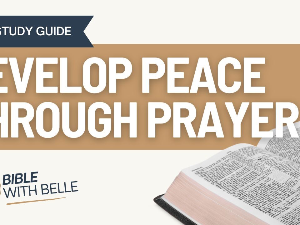 Developing Peace through Prayer: Bible Study Guide