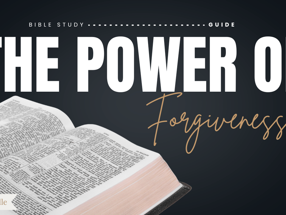 The Power of Forgiveness Bible Study Guide