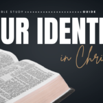 Discovering Identity in Christ Bible Study Guide