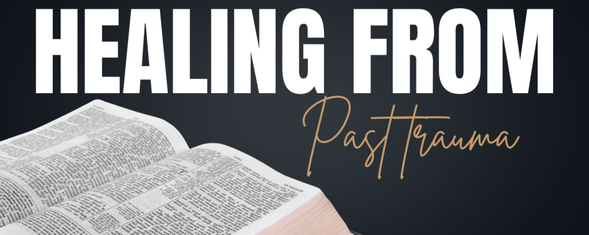 Healing from Past Trauma Bible Study Guide