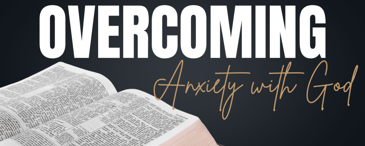 Overcoming Anxiety with Gods Word Bible Study Guide