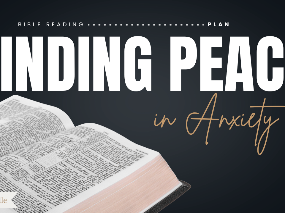 Finding Peace in Anxiety Bible Reading Plan