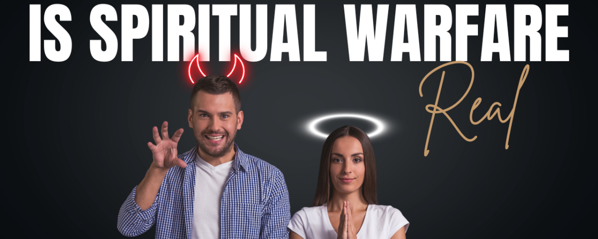 Is Spiritual Warfare Real or Just a Metaphor