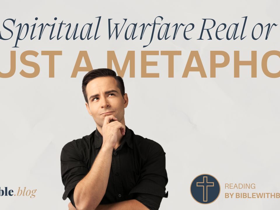 Is Spiritual Warfare Real or Just a Metaphor?