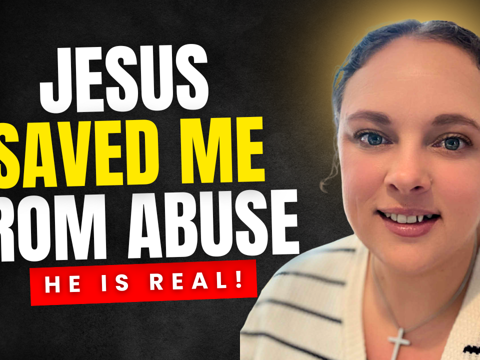How Jesus Christ Saved Me From Childhood Abuse
