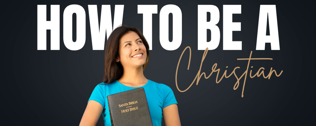 How To Be A Christian