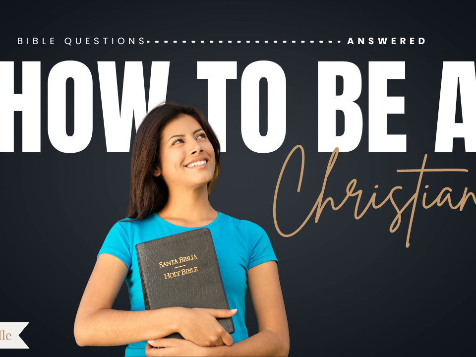 How To Be A Christian